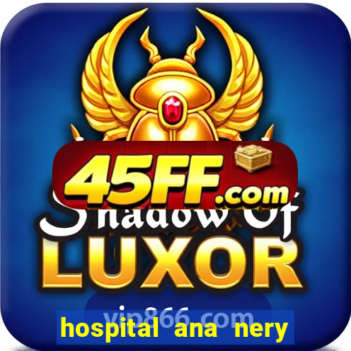 hospital ana nery trabalhe conosco